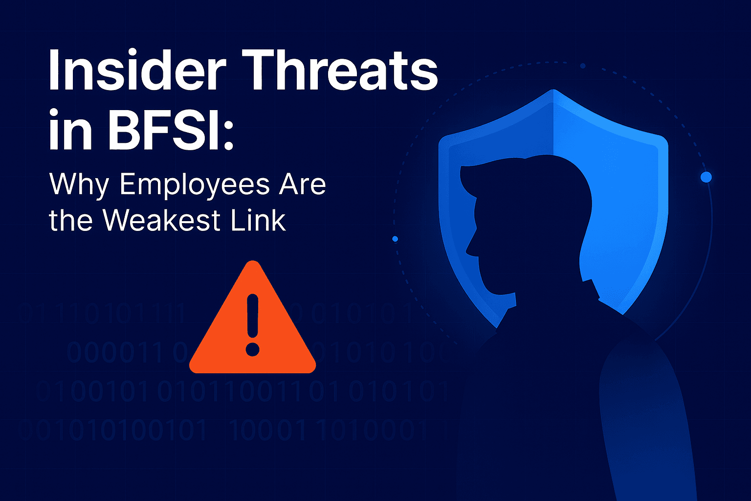 Insider Threats in BFSI: Why Employees Are the Weakest Link